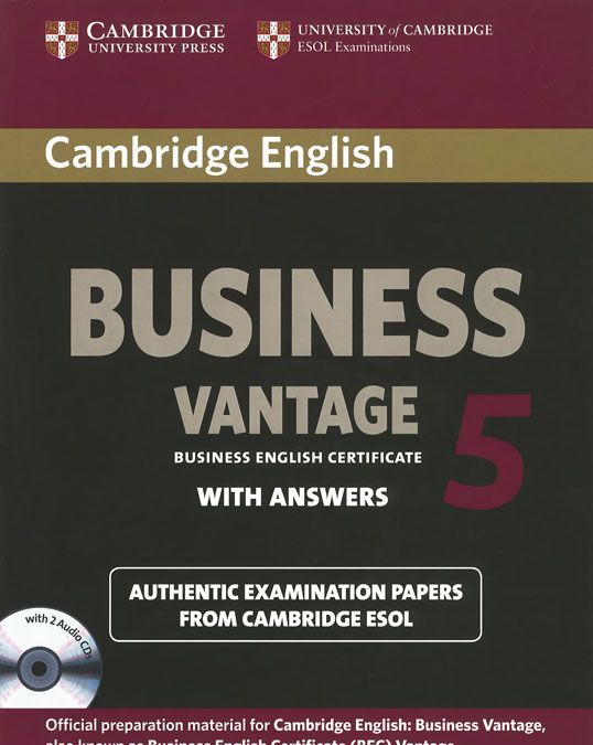 Business Vantage 5: Authentic Examination Papers From Cambridge Esol: With Answers (+2 CD)
Business Vantage 5: Authentic Examination Papers From Cambridge Esol: With Answers (+2 CD)