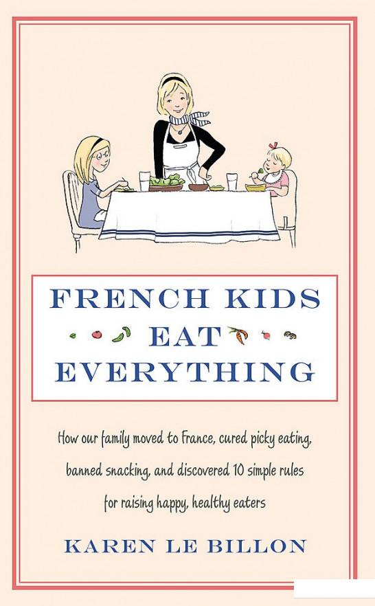 French Kids Eat Everything. How Our Family Moved to France, Cured Picky Eating, Banned Snacking and Discovered 10 Simple Rules for Raising Happy, Healthy Eaters (1104674)
French Kids Eat Everything. How Our Family Moved to France, Cured Picky Eating, Banned Snacking and Discovered 10 Simple Rules for Raising Happy, Healthy Eaters (1104674)