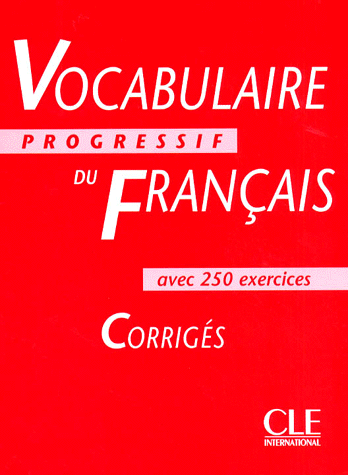 Vocabulaire progressif du francais avec 250 exercices, niveau intermediaire: Corriges
Vocabulaire progressif du francais avec 250 exercices, niveau intermediaire: Corriges