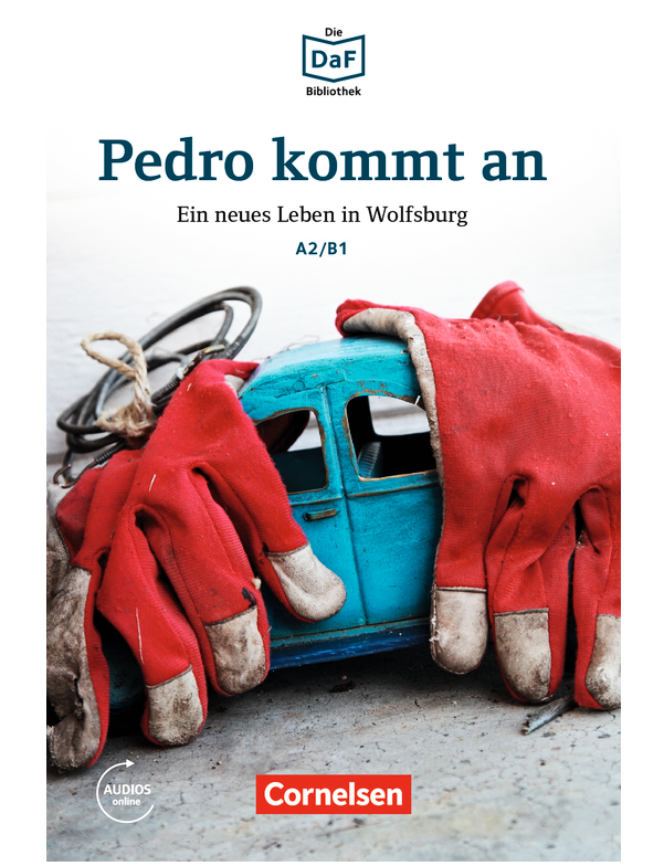 Die DaF-Bibliothek: A2/B1 Pedro kommt an. Ein neues Leben in Wolfsburg. Mit Audios-Online
Die DaF-Bibliothek: A2/B1 Pedro kommt an. Ein neues Leben in Wolfsburg. Mit Audios-Online