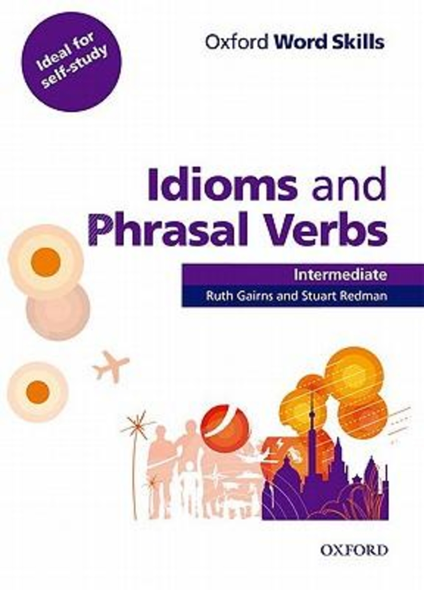 Книга Oxford Word Skills Intermediate Idioms and Phrasal Verbs Student Book with Key
Книга Oxford Word Skills Intermediate Idioms and Phrasal Verbs Student Book with Key