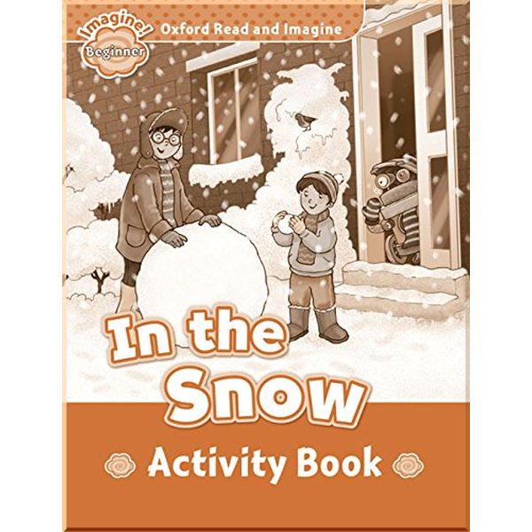 Детская рабочая тетрадь In the Snow Activity Book. Paul Shipton. ISBN:9780194722179
Детская рабочая тетрадь In the Snow Activity Book. Paul Shipton. ISBN:9780194722179