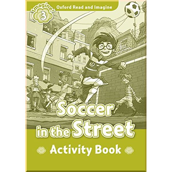 Детская рабочая тетрадь Soccer in the Street Activity Book. Paul Shipton. ISBN:9780194723060
Детская рабочая тетрадь Soccer in the Street Activity Book. Paul Shipton. ISBN:9780194723060
