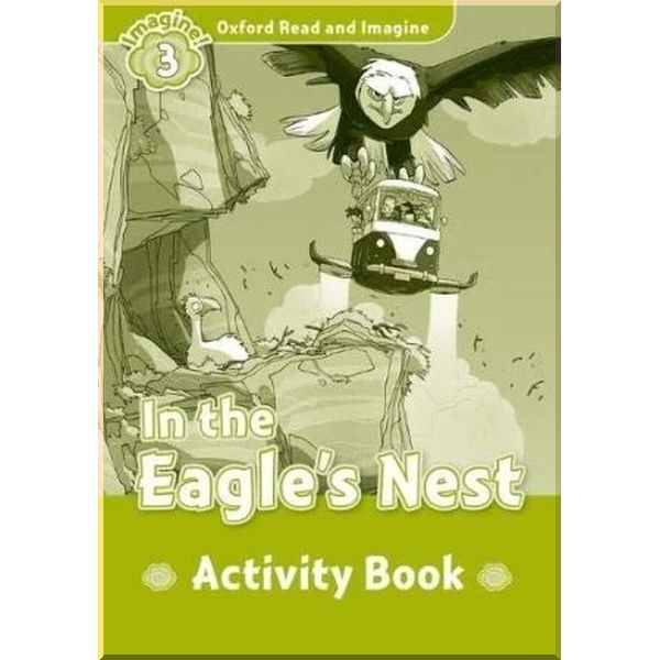 Детская рабочая тетрадь In the Eagle’s Nest Activity Book. Paul Shipton. ISBN:9780194723107
Детская рабочая тетрадь In the Eagle’s Nest Activity Book. Paul Shipton. ISBN:9780194723107