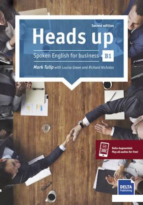 Heads up B1. Spoken English for business. Student's Book with audios online (1201733)
Heads up B1. Spoken English for business. Student's Book with audios online (1201733)