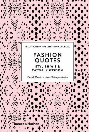 Книга Fashion Quotes: Stylish Wit and Catwalk Wisdom Jean-Christophe Napias, Patrick Mauries ISBN 9780500518953
Книга Fashion Quotes: Stylish Wit and Catwalk Wisdom Jean-Christophe Napias, Patrick Mauries ISBN 9780500518953