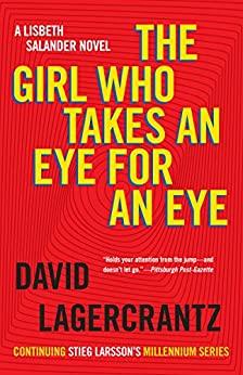 Книга The Girl Who Takes An Eye For An Eye (Book 5) David Lagercrantz ISBN 9781786489616
Книга The Girl Who Takes An Eye For An Eye (Book 5) David Lagercrantz ISBN 9781786489616