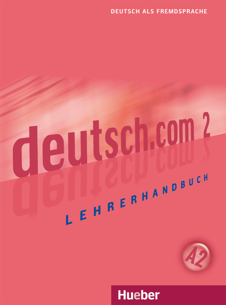 deutsch.com 2: Lehrerhandbuch - Dr. Silke Pasewalck, Dieter Neidlinger - 978-3-19-041659-2
deutsch.com 2: Lehrerhandbuch - Dr. Silke Pasewalck, Dieter Neidlinger - 978-3-19-041659-2