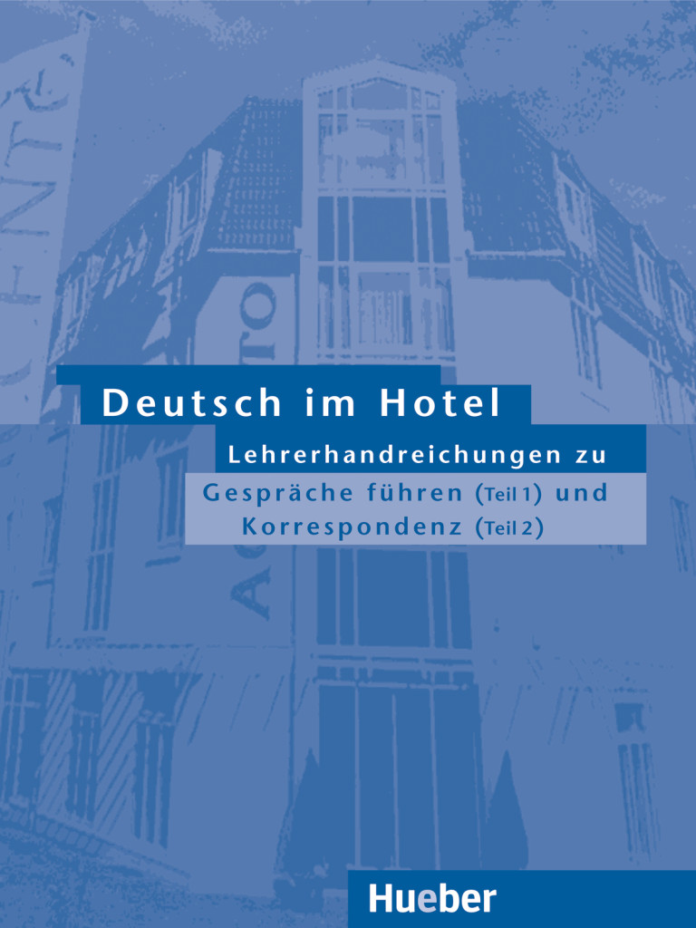 Deutsch im Hotel - Lehrerhandreichungen, Gespräche führen (Teil 1) Korrespondenz (Teil 2) - Paola Barberis Italiano, Elena Bruno Valperga - 978-3-19-021646-8
Deutsch im Hotel - Lehrerhandreichungen, Gespräche führen (Teil 1) Korrespondenz (Teil 2) - Paola Barberis Italiano, Elena Bruno Valperga - 978-3-19-021646-8