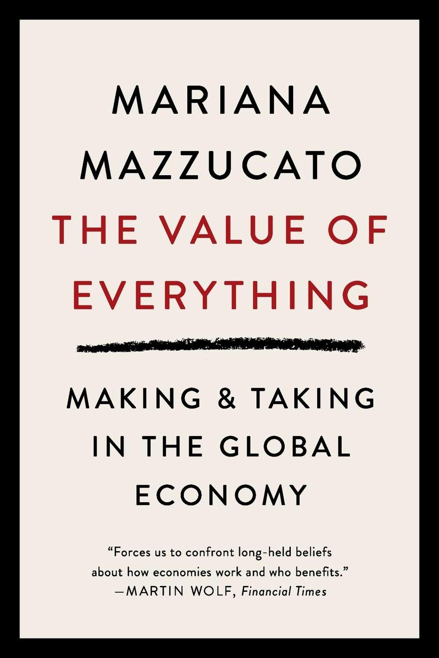 The Value of Everything. Making and Taking in the Global Economy-Маріана Маццукато-(9781541758247)
The Value of Everything. Making and Taking in the Global Economy-Маріана Маццукато-(9781541758247)