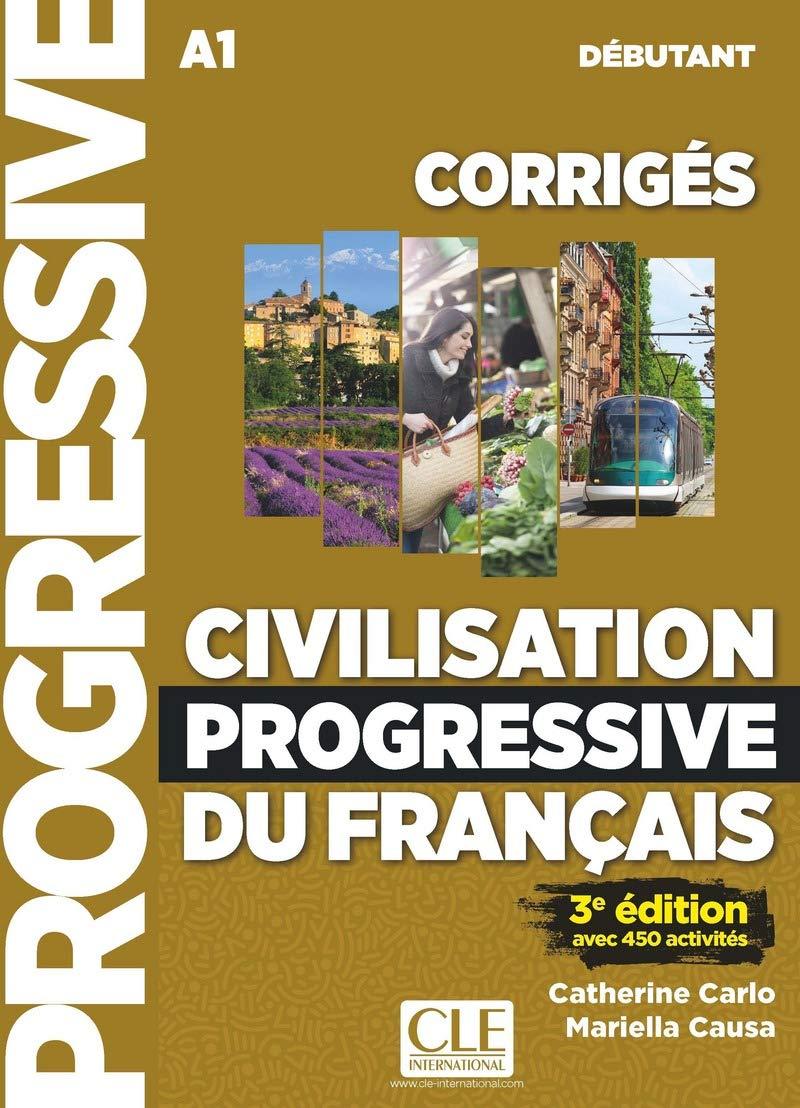 Civilisation progressive du français débutant A1. Avec 450 activités. Corrigés
Civilisation progressive du français débutant A1. Avec 450 activités. Corrigés
