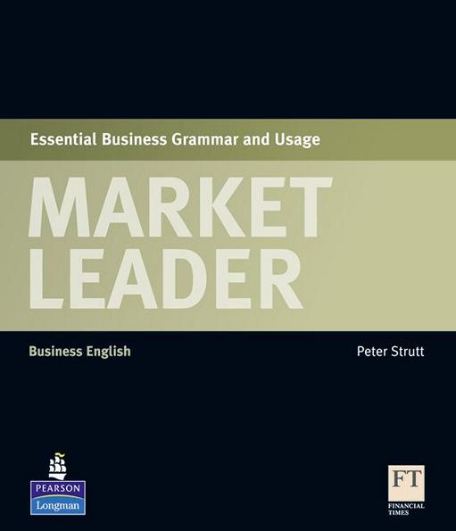 Market Leader , Essential Business Grammar & Usage / Пособие по грамматике английского языка
Market Leader , Essential Business Grammar & Usage / Пособие по грамматике английского языка