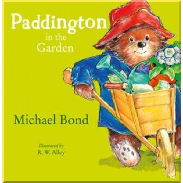 HarperCollins Children’s Books Paddington in the Garden. Robert W. Alley, Michael Bond. ISBN:9780007123162
HarperCollins Children’s Books Paddington in the Garden. Robert W. Alley, Michael Bond. ISBN:9780007123162