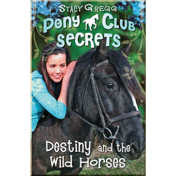 HarperCollins Children’s Books Pony Club Secrets: Destiny and the Wild Horses (Book 3). Stacy Gregg. ISBN:9780007245185
HarperCollins Children’s Books Pony Club Secrets: Destiny and the Wild Horses (Book 3). Stacy Gregg. ISBN:9780007245185