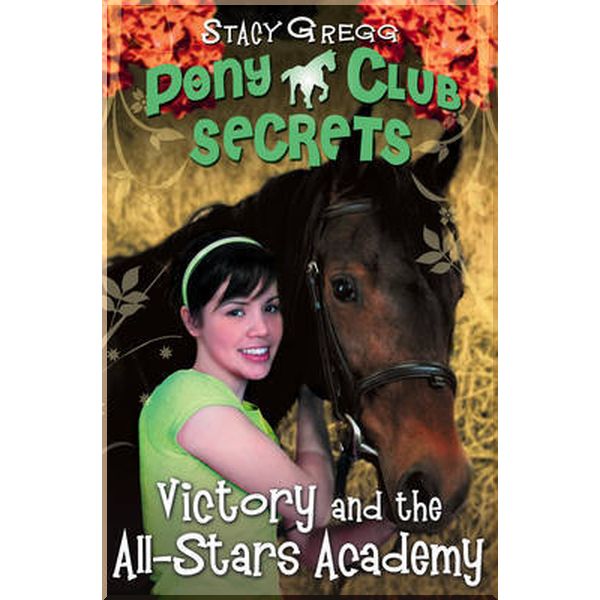 HarperCollins Children’s Books Pony Club Secrets: Victory and the All-Stars Academy (Book 8). Stacy Gregg. ISBN:9780007270330
HarperCollins Children’s Books Pony Club Secrets: Victory and the All-Stars Academy (Book 8). Stacy Gregg. ISBN:9780007270330
