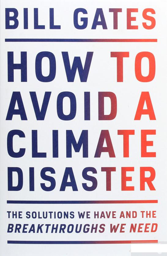 How to Avoid a Climate Disaster. The Solutions We Have and the Breakthroughs We Need (1196400)
How to Avoid a Climate Disaster. The Solutions We Have and the Breakthroughs We Need (1196400)