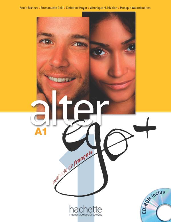 Alter Ego + 1: Livre de l'élève + CD-Rom + Parcours digital - Véronique M Kizirian, Emmanuelle Daill, Annie Berthet, Catherine Hugot, Monique Waendendries - 9782011558107
Alter Ego + 1: Livre de l'élève + CD-Rom + Parcours digital - Véronique M Kizirian, Emmanuelle Daill, Annie Berthet, Catherine Hugot, Monique Waendendries - 9782011558107