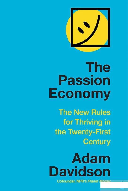 The Passion Economy: The New Rules for Thriving in the Twenty-First Century (1159694)
The Passion Economy: The New Rules for Thriving in the Twenty-First Century (1159694)