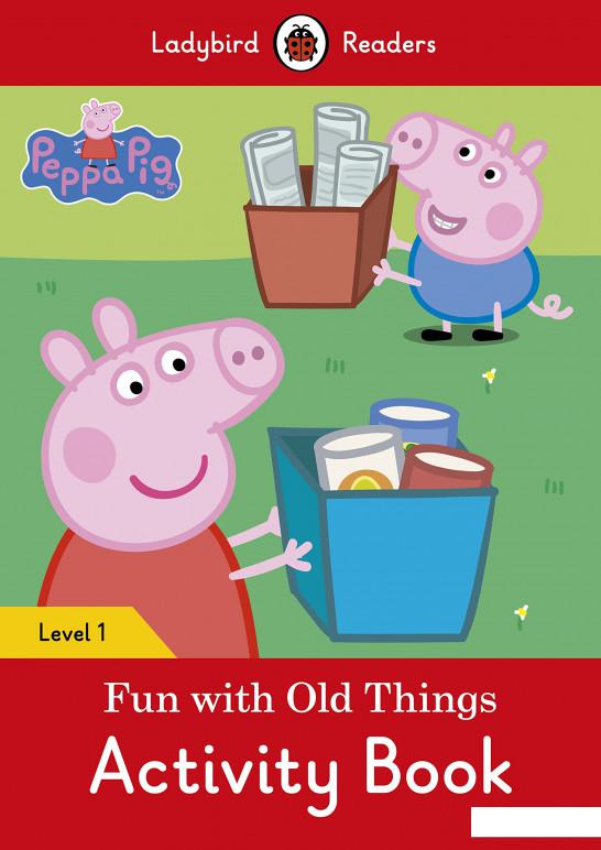 Ladybird Readers. Level 1. Peppa Pig: Fun with Old Things. Activity Book (753828)
Ladybird Readers. Level 1. Peppa Pig: Fun with Old Things. Activity Book (753828)