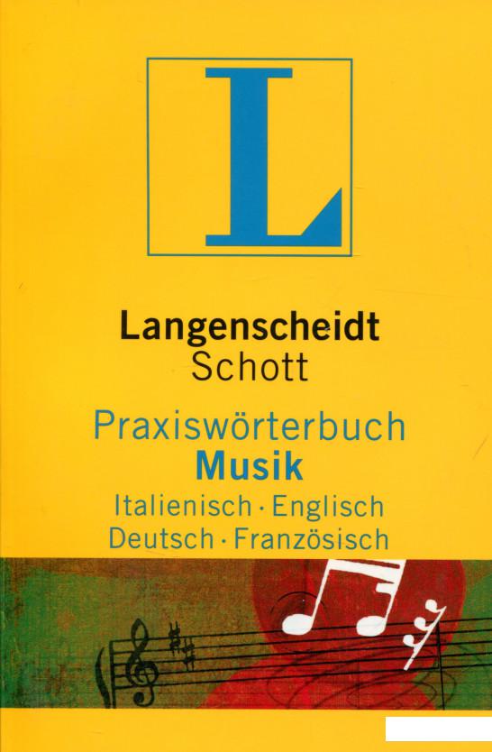 Langenscheidt Praxiswrterbuch Musik Italienisch-Englisch-Deutsch-Franzsisch (722885)
Langenscheidt Praxiswrterbuch Musik Italienisch-Englisch-Deutsch-Franzsisch (722885)