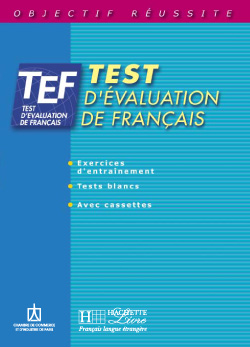 TEF Test d'évaluation de français - Centre de langue française de la CCI Paris Ile-de-France - 9782011551665
TEF Test d'évaluation de français - Centre de langue française de la CCI Paris Ile-de-France - 9782011551665