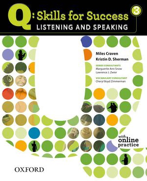 Q Skills for Success: Listening and Speaking 3. Student Book with Online Practice
Q Skills for Success: Listening and Speaking 3. Student Book with Online Practice