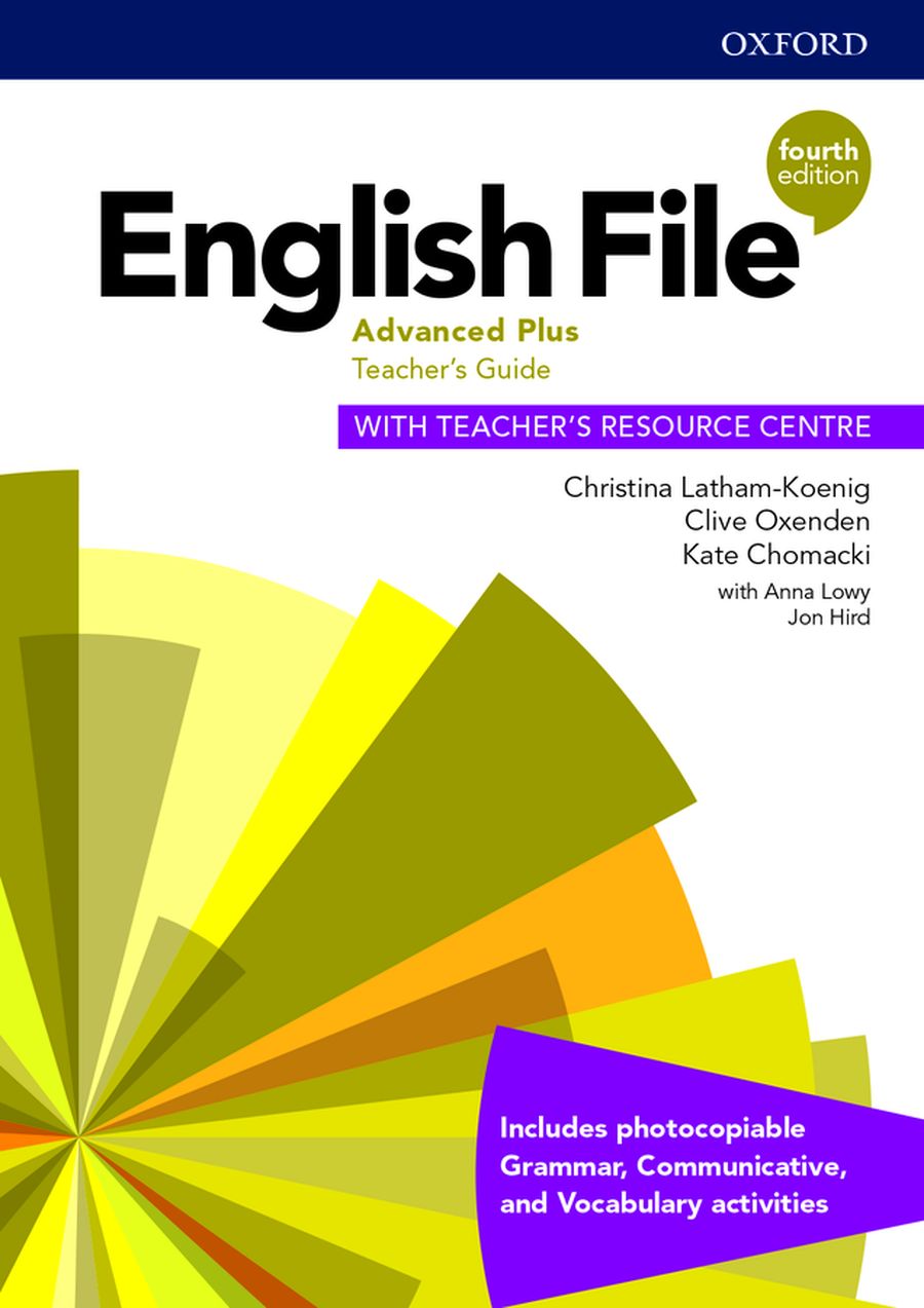 English File. Advanced Plus. Teacher`s Guide with Teacher`s Resource Centre
English File. Advanced Plus. Teacher`s Guide with Teacher`s Resource Centre