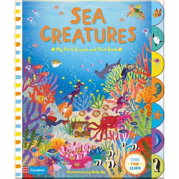 Campbell Books My First Search and Find Book: Sea Creatures. Neiko Ng. ISBN:9781509828814
Campbell Books My First Search and Find Book: Sea Creatures. Neiko Ng. ISBN:9781509828814