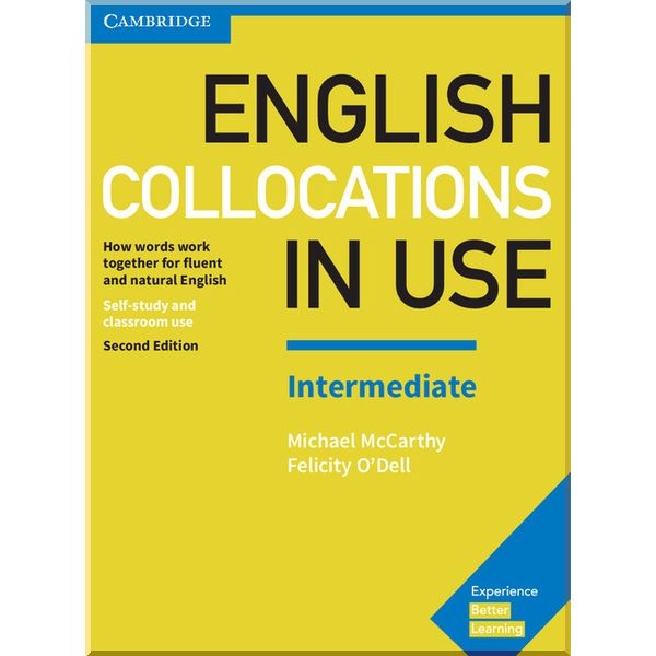 English Collocations in Use Second Edition Intermediate with answer key. Michael McCarthy, Felicity O'Dell. ISBN:9781316629758
English Collocations in Use Second Edition Intermediate with answer key. Michael McCarthy, Felicity O'Dell. ISBN:9781316629758