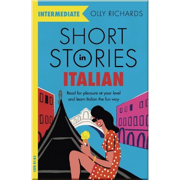 Short Stories in Italian for Intermediate Learners. Olly Richards. ISBN:9781529361445
Short Stories in Italian for Intermediate Learners. Olly Richards. ISBN:9781529361445