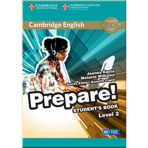 Cambridge English Prepare! 2 Student's Book. Joanna Kosta, Annette Capel. ISBN:9780521180481
Cambridge English Prepare! 2 Student's Book. Joanna Kosta, Annette Capel. ISBN:9780521180481