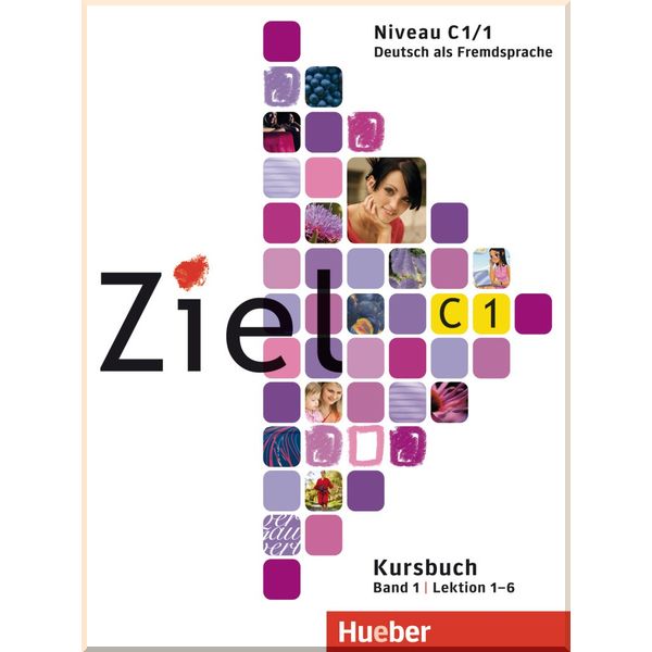 Ziel C1/1 Paket Kursbuch und Arbeitsbuch mit Lerner-CD-ROM Lektion 1-6. Anja Schumann, Roland Fischer. ISBN:9783192116759
Ziel C1/1 Paket Kursbuch und Arbeitsbuch mit Lerner-CD-ROM Lektion 1-6. Anja Schumann, Roland Fischer. ISBN:9783192116759
