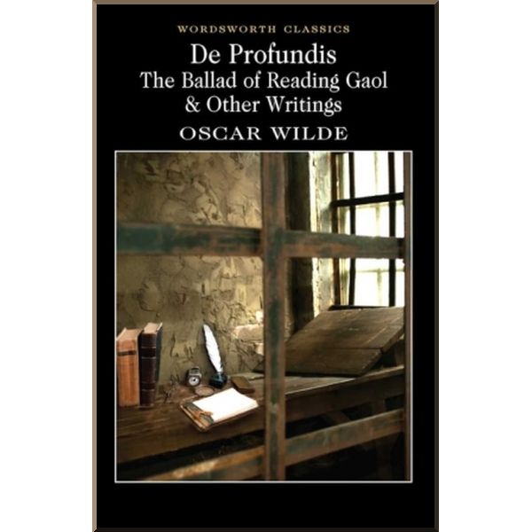 De Profundis, The Ballad of Reading Gaol and Other Writings. Oscar Wilde. ISBN:9781840224016
De Profundis, The Ballad of Reading Gaol and Other Writings. Oscar Wilde. ISBN:9781840224016