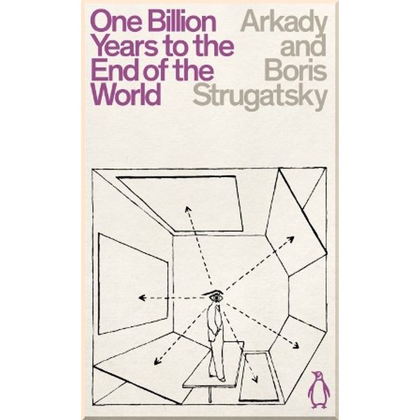 One Billion Years to the End of the World. Boris Strugatsky, Arkady Strugatsky. ISBN:9780241472477
One Billion Years to the End of the World. Boris Strugatsky, Arkady Strugatsky. ISBN:9780241472477