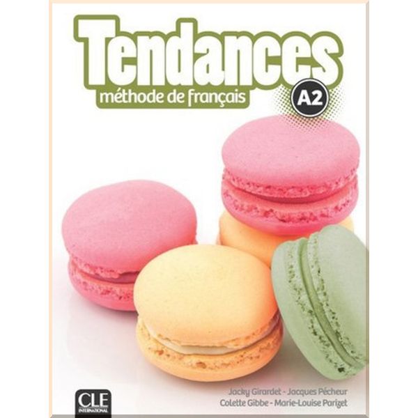 Tendances A2 Methode de Francais — Livre de l'eleve avec DVD-ROM. Jacky Girardet, Colette Gibbe. ISBN:9782090385281
Tendances A2 Methode de Francais — Livre de l'eleve avec DVD-ROM. Jacky Girardet, Colette Gibbe. ISBN:9782090385281