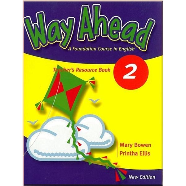 Way Ahead New Edition 2 Teacher's Resource Book. Printha Ellis, Mary Bowen. ISBN:9781405064156
Way Ahead New Edition 2 Teacher's Resource Book. Printha Ellis, Mary Bowen. ISBN:9781405064156