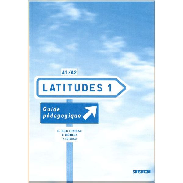 Latitudes 1 Guide Pedagogique. Saraly Huck Hoareau, Regine Merieux. ISBN:9782278062645
Latitudes 1 Guide Pedagogique. Saraly Huck Hoareau, Regine Merieux. ISBN:9782278062645