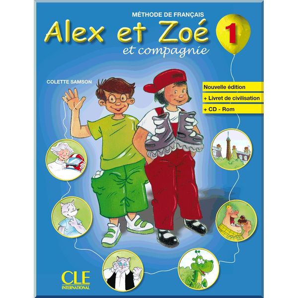 Alex et Zoe Nouvelle Edition 1 Methode de Francais — Livre de l'eleve avec Livret de Civilisation avec CD-ROM. Colette Samson. ISBN:9782090383300
Alex et Zoe Nouvelle Edition 1 Methode de Francais — Livre de l'eleve avec Livret de Civilisation avec CD-ROM. Colette Samson. ISBN:9782090383300