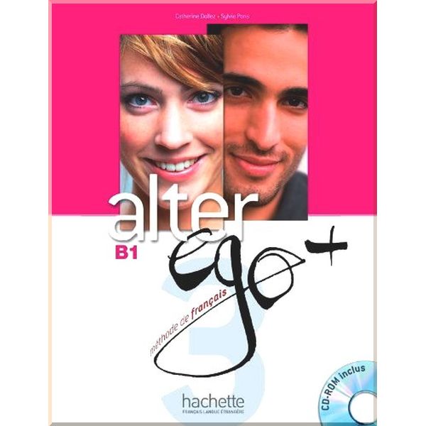 Alter Ego+ 3 Methode de Francais — Livre de l'eleve avec CD-ROM. Sylvie Pons, Catherine Dollez. ISBN:9782011558145
Alter Ego+ 3 Methode de Francais — Livre de l'eleve avec CD-ROM. Sylvie Pons, Catherine Dollez. ISBN:9782011558145