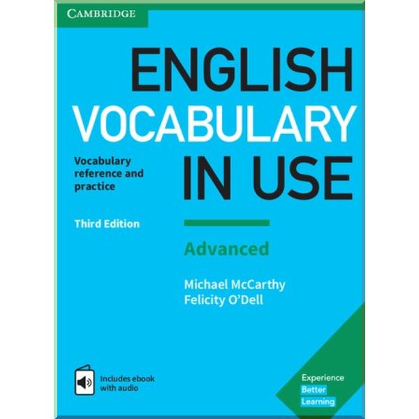 English Vocabulary in Use Third Edition Advanced with eBook. Michael McCarthy, Felicity O'Dell. ISBN:9781316630068
English Vocabulary in Use Third Edition Advanced with eBook. Michael McCarthy, Felicity O'Dell. ISBN:9781316630068