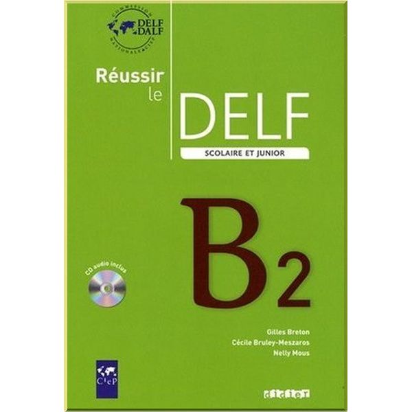 Reussir le DELF Scolaire et Junior B2 Livre avec CD audio. Gilles Breton, Cecile Bruley-Meszaros. ISBN:9782278065813
Reussir le DELF Scolaire et Junior B2 Livre avec CD audio. Gilles Breton, Cecile Bruley-Meszaros. ISBN:9782278065813