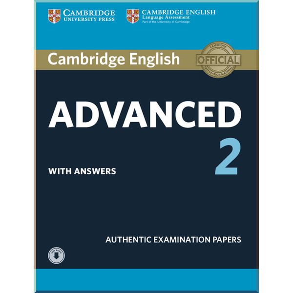 Cambridge English: Advanced 2 Student's Book with answers and Downloadable Audio. Cambridge University Press. ISBN:9781316504499
Cambridge English: Advanced 2 Student's Book with answers and Downloadable Audio. Cambridge University Press. ISBN:9781316504499