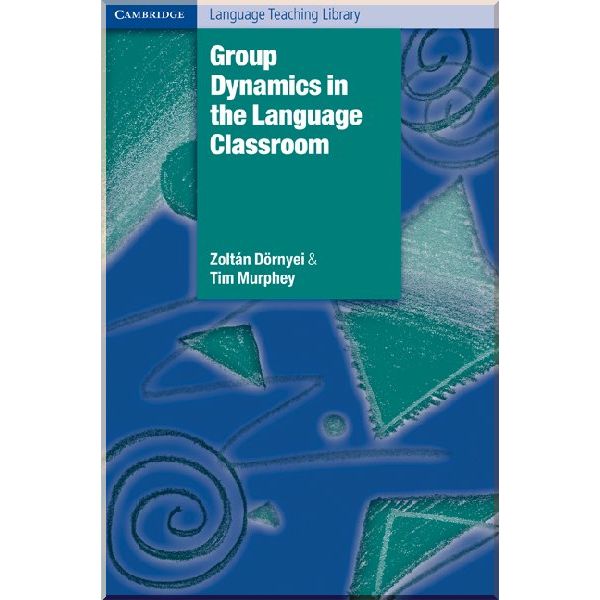 Group Dynamics in the Language Classroom. Zoltan Dornyei, Tim Murphey. ISBN:9780521529716
Group Dynamics in the Language Classroom. Zoltan Dornyei, Tim Murphey. ISBN:9780521529716
