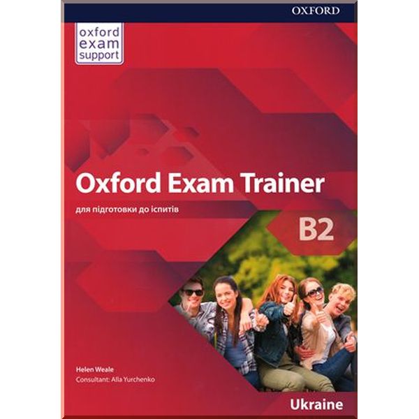 Oxford Exam Trainer B2 Student's Book. Helen Weale, Alla Yurchenko. ISBN:9780194213011
Oxford Exam Trainer B2 Student's Book. Helen Weale, Alla Yurchenko. ISBN:9780194213011