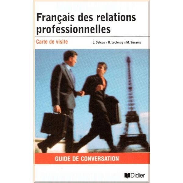 Francais Des Relations Professionnelles Carte de Visite Guide de Conversation. B. Leclercq, J. Delcos. ISBN:9782278050239
Francais Des Relations Professionnelles Carte de Visite Guide de Conversation. B. Leclercq, J. Delcos. ISBN:9782278050239