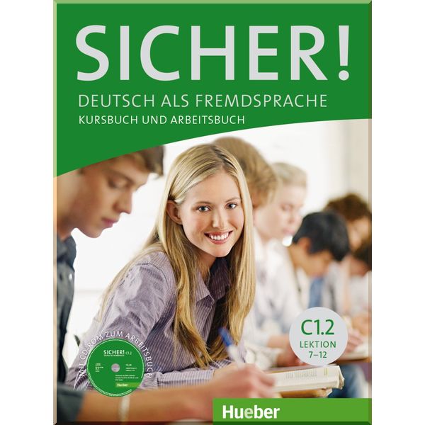 Sicher! C1.2 Kursbuch und Arbeitsbuch mit CD-ROM zum Arbeitsbuch Lektion 7–12. Dr. Michaela Perlmann-Balme, Dr. Magdalena Matussek. ISBN:9783197012087
Sicher! C1.2 Kursbuch und Arbeitsbuch mit CD-ROM zum Arbeitsbuch Lektion 7–12. Dr. Michaela Perlmann-Balme, Dr. Magdalena Matussek. ISBN:9783197012087