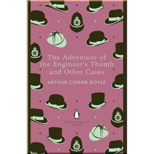 The Adventure of the Engineer's Thumb and Other Cases. Sir Arthur Conan Doyle. ISBN:9780141395500
The Adventure of the Engineer's Thumb and Other Cases. Sir Arthur Conan Doyle. ISBN:9780141395500