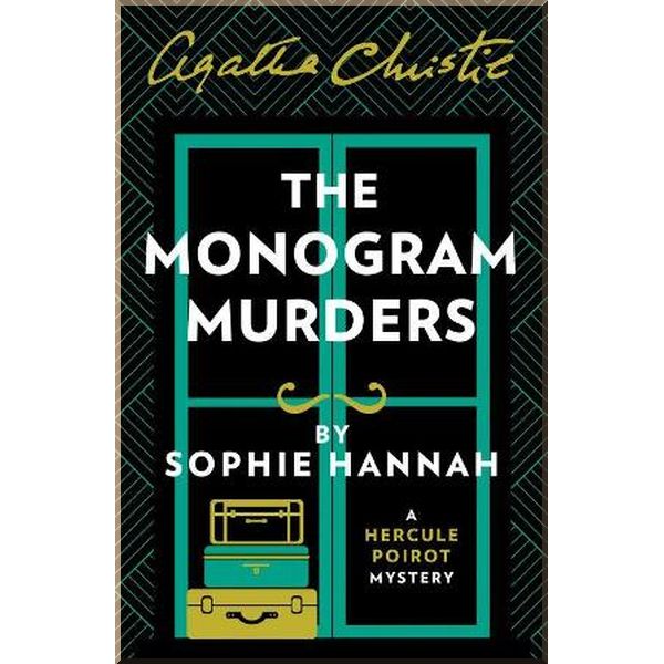 The Monogram Murders: The New Hercule Poirot Mystery. Sophie Hannah, Agatha Christie. ISBN:9780007547449
The Monogram Murders: The New Hercule Poirot Mystery. Sophie Hannah, Agatha Christie. ISBN:9780007547449