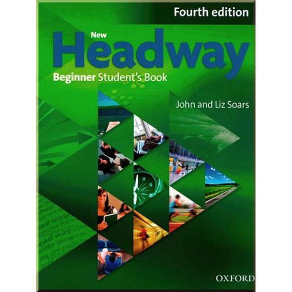 New Headway Fourth Edition Beginner Student's Book. John and Liz Soars. ISBN:9780194771139
New Headway Fourth Edition Beginner Student's Book. John and Liz Soars. ISBN:9780194771139