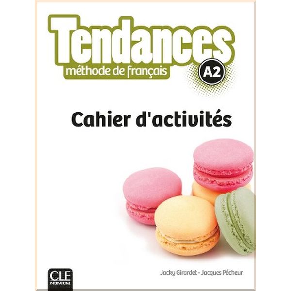 Tendances A2 Cahier d'activites. Jacques Pecheur, Jacky Girardet. ISBN:9782090385298
Tendances A2 Cahier d'activites. Jacques Pecheur, Jacky Girardet. ISBN:9782090385298